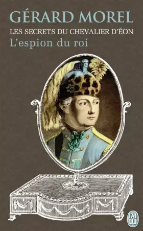 Couverture du produit · Les secrets du chevalier d'Eon: L'espion du roi