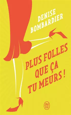 Couverture du produit · Plus folles que ça tu meurs !