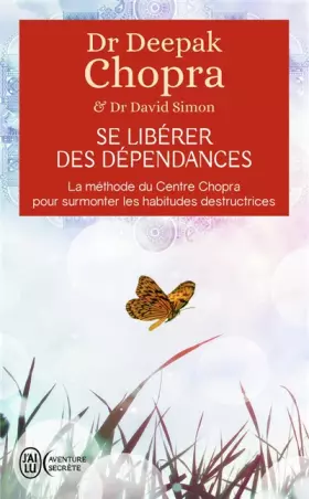 Couverture du produit · Se libérer des dépendances : La méthode du Centre Chopra pour surmonter les habitudes destructrices