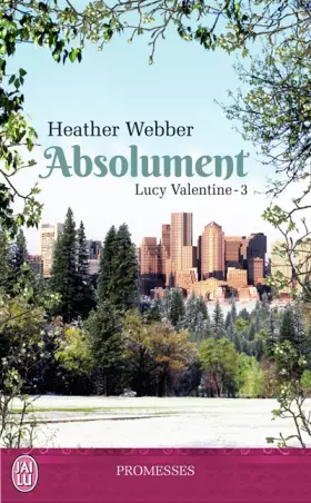Couverture du produit · Lucy Valentine, Tome 3 : Absolument