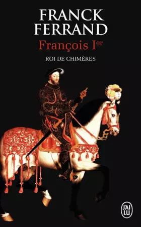 Couverture du produit · François Ier, roi de chimères