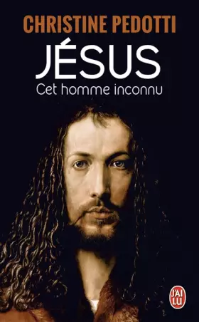 Couverture du produit · Jésus : Cet homme inconnu