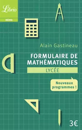 Couverture du produit · Formulaire de mathématiques Lycée : Nouveaux programmes