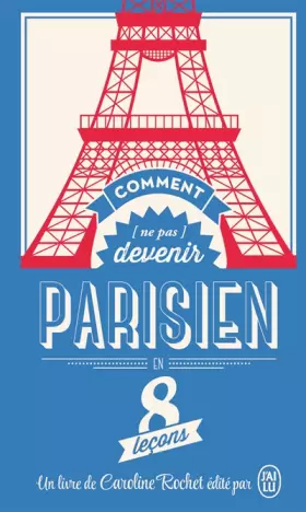 Couverture du produit · Comment [ne pas] devenir Parisien en 8 leçons