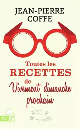 Couverture du produit · Toutes les recettes de Vivement dimanche prochain