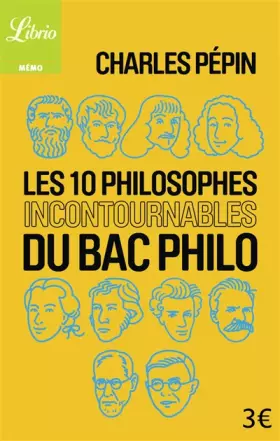 Couverture du produit · Les Dix Philosophes incontournables du bac philo