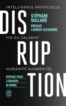 Couverture du produit · Disruption: Intelligence artificielle, fin du salariat, humanité augmentée
