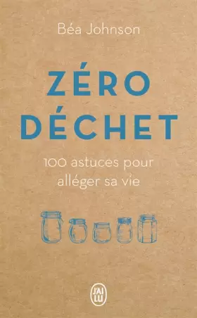 Couverture du produit · Zéro déchet: 100 astuces pour alléger sa vie