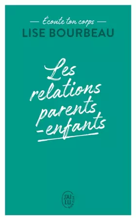 Couverture du produit · Écoute ton corps: Les relations parents-enfants