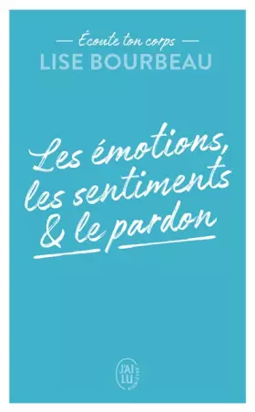 Couverture du produit · Écoute ton corps: Les émotions, les sentiments et le pardon