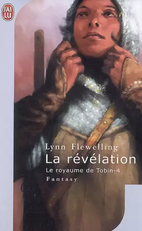 Couverture du produit · Le Royaume de Tobin, Tome 4 : La révélation