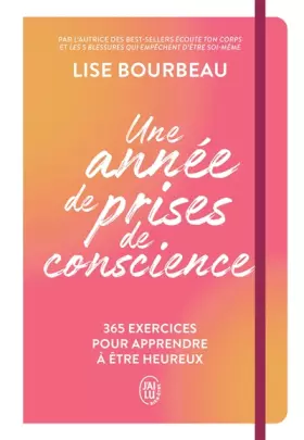 Couverture du produit · Une année de prises de conscience: 365 exercices pour apprendre à être heureux