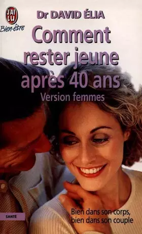 Couverture du produit · Comment rester jeune après quarante ans, version femmes