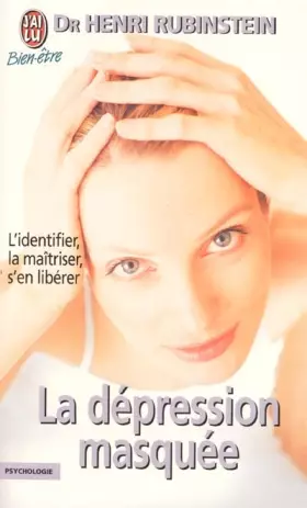 Couverture du produit · La dépression masquée : L'identifier, la maîtriser, s'en libérer