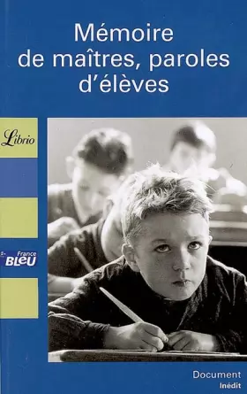Couverture du produit · Mémoires de maîtres, paroles d'élèves