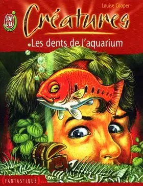 Couverture du produit · Créatures, Tome 1 : Les dents de l'aquarium
