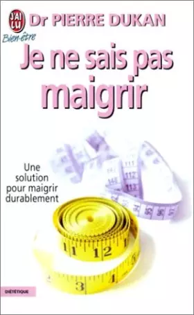 Couverture du produit · Je ne sais pas maigrir : Une solution pour maigrir durablement