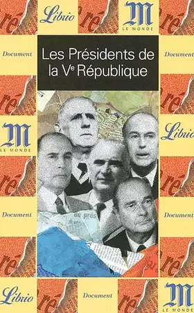 Couverture du produit · Librio: Les Presidents De LA Ve Republique