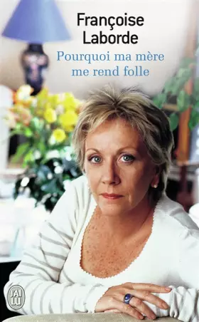 Couverture du produit · Pourquoi ma mère me rend folle