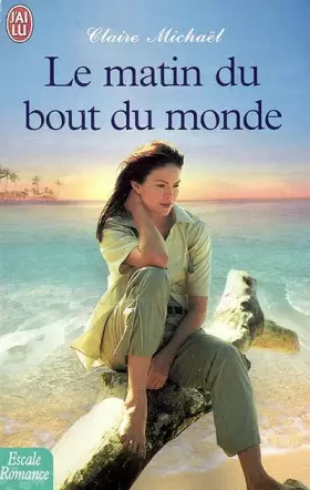 Couverture du produit · Le Matin du bout du monde