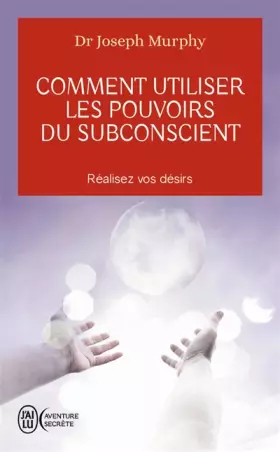 Couverture du produit · Comment utiliser les pouvoirs du subconscient