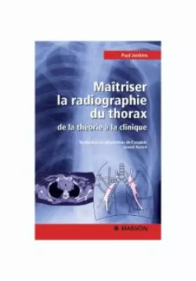 Couverture du produit · Maîtriser la radiographie du thorax : Guide pratique