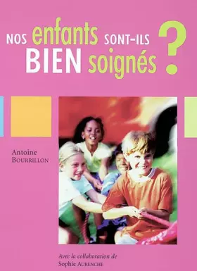 Couverture du produit · Nos enfants sont-ils bien soignés ?