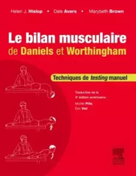 Couverture du produit · Le bilan musculaire de Daniels et Worthingham: Techniques de testing manuel