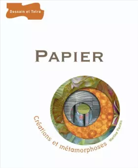 Couverture du produit · Papier - Créations et métamorphoses
