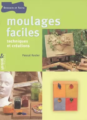 Couverture du produit · Moulages faciles: Techniques et créations