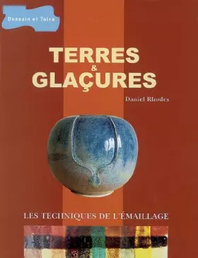 Couverture du produit · Terres & glaçures - Les techniques de l'émaillage: Les techniques de l'émaillage