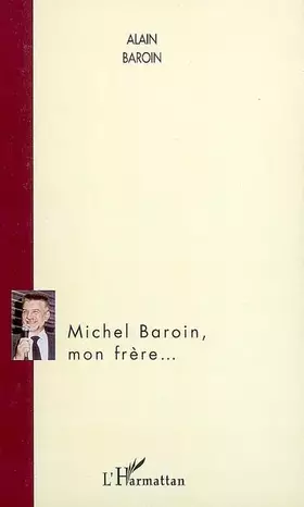 Couverture du produit · Michel Baroin, mon frère. . .