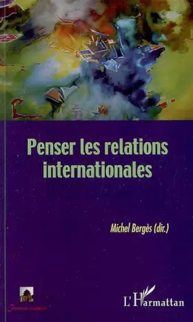 Couverture du produit · Penser les relations internationales