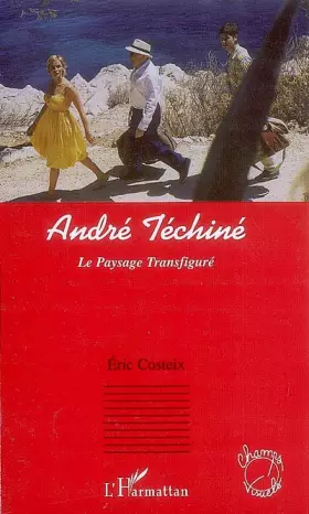 Couverture du produit · André Téchiné: Le Paysage Transfiguré