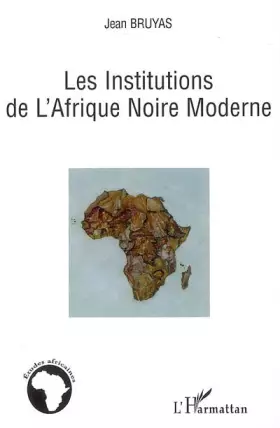 Couverture du produit · Les Institutions de l'Afrique Noire Moderne