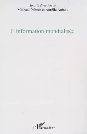 Couverture du produit · L'information mondialisée