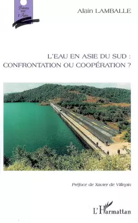 Couverture du produit · L'eau en Asie du Sud : confrontation ou coopération ?