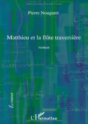 Couverture du produit · Matthieu et la Flûte Traversiere Roman