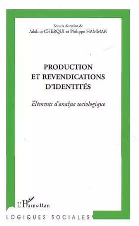 Couverture du produit · Production et revendications d'identités: Eléments d'analyse sociologique