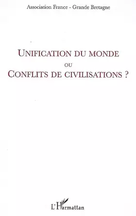 Couverture du produit · Unification du monde ou conflits de civilisations ?