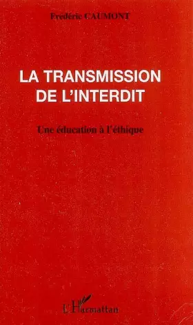 Couverture du produit · La transmission de l'interdit: Une éducation à l'éthique