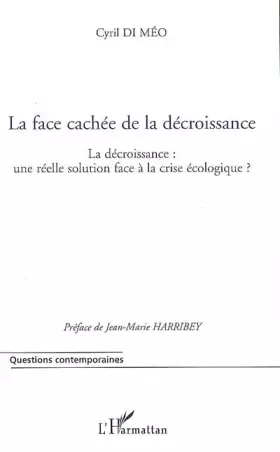 Couverture du produit · La face cachée de la décroissance: La décroissance : une réelle solution face à la crise écologique ?