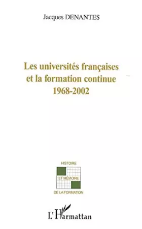 Couverture du produit · Les universités françaises et la formation continue 1968-2002