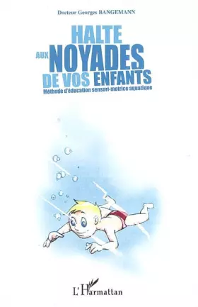 Couverture du produit · Halte aux noyades de vos enfants