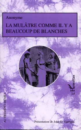Couverture du produit · La mulâtre comme il y a beaucoup de blanches