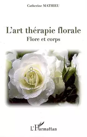 Couverture du produit · L'art thérapie florale: Flore et corps