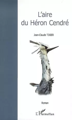 Couverture du produit · L'aire du Héron Cendré