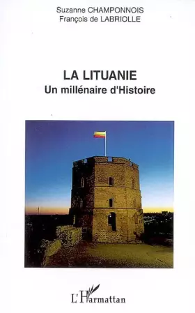 Couverture du produit · La Lituanie: Un millénaire d'Histoire