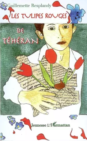 Couverture du produit · Les tulipes rouges de Téhéran