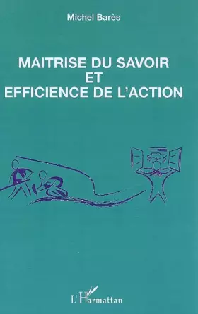 Couverture du produit · Maîtrise du savoir et efficience de l'action